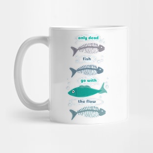 Only dead fish go with the Flow bone Mug